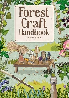 Forest Craft Handbook by Richard Irvine - Wood Tamer