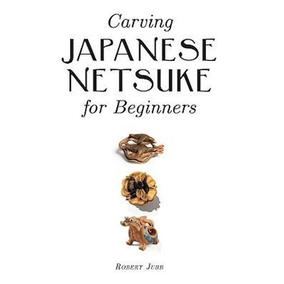 Carving Japanese Netsuke for Beginners - Robert Jubb - Wood Tamer